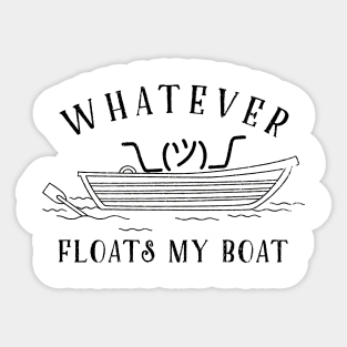 Whatever Floats My Boat Sticker